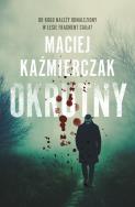 Okrutny. Autor: Kaźmierczak Maciej. ZdrowePodejscie.pl Okładka książki Okrutny