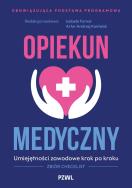 Okładka książki Opiekun medyczny. Umiejętności zawodowe krok po kroku. Zbiór checklist