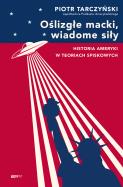 Oślizgłe macki, wiadome siły. Historia Ameryki w teoriach spiskowych. Autor: Piotr Tarczyński. ZdrowePodejscie.pl Okładka książki Oślizgłe macki, wiadome siły. Historia Ameryki w teoriach spiskowych