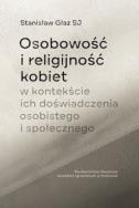 Osobowość i religijność kobiet w kontekście ich doświadczenia osobistego i społecznego. Autor: Głaz Stanisław. ZdrowePodejscie.pl Okładka książki Osobowość i religijność kobiet w kontekście ich doświadczenia osobistego i społecznego