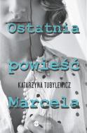 Okładka książki Ostatnia powieść Marcela - uszkodzone
