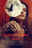 Październikowa rdza. Autor: Kuchmister Agnieszka. ZdrowePodejscie.pl Okładka książki Październikowa rdza