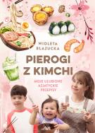 Okładka książki Pierogi z kimchi. Moje ulubione azjatyckie przepisy