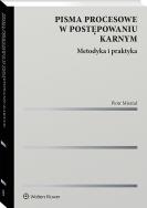 Okładka książki Pisma procesowe w postępowaniu karnym. Metodyka i praktyka