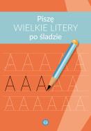 Piszę wielkie litery po śladzie. Autor: Hinz Magdalena. ZdrowePodejscie.pl Okładka książki Piszę wielkie litery po śladzie