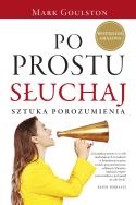 Okładka książki Po prostu słuchaj. Sztuka porozumienia