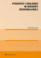 Podatki i składki w branży budowlanej. Autor: Styczyński Rafał. ZdrowePodejscie.pl Okładka książki Podatki i składki w branży budowlanej