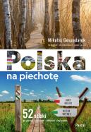 Okładka książki Polska na piechotę. 52 szlaki po górach, nizinach, dolinach, wyżynach - uszkodzone