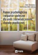 Okładka książki Pomoc psychologiczna i wsparcie społeczne dla osób z doświadczeniem choroby psychicznej
