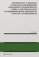 Okładka książki Postępowania w sprawach wynikających bezpośrednio z postępowań upadłościowych i ściśle z nimi powiązanych w europejskim prawie procesowym cywilnym i u