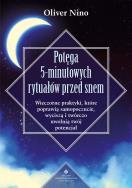 Potęga 5-minutowych rytuałów przed snem. Autor: Oliver Nino. ZdrowePodejscie.pl Okładka książki Potęga 5-minutowych rytuałów przed snem