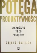 Okładka książki Potęga produktywności. Jak kończyć to, co zaczęliśmy