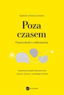 Okładka książki Poza czasem. O potyczkach z codziennością - uszkodzone