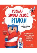 Poznaj swoją złość, Pinku! Książka o złości.... Autor: Urszula Młodnicka, Agnieszka Waligóra. ZdrowePodejscie.pl Okładka książki Poznaj swoją złość, Pinku! Książka o złości...