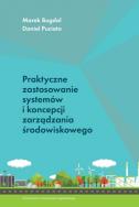 Praktyczne zastosowanie systemów i koncepcji zarządzania środowiskowego. Autor: Daniel Puciato. ZdrowePodejscie.pl Okładka książki Praktyczne zastosowanie systemów i koncepcji zarządzania środowiskowego