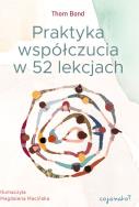 Praktyka współczucia. Autor: Thom Bond. ZdrowePodejscie.pl Okładka książki Praktyka współczucia