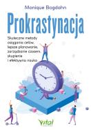 Prokrastynacja. Skuteczne metody osiągania celów, lepsze planowanie, zarządzanie czasem, skupienie i efektywna nauka. Autor: Monique Bohdan. ZdrowePodejscie.pl Okładka książki Prokrastynacja. Skuteczne metody osiągania celów, lepsze planowanie, zarządzanie czasem, skupienie i efektywna nauka