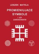 Promieniujące symbole i ich zastosowanie. Autor: Leszek Matela. ZdrowePodejscie.pl Okładka książki Promieniujące symbole i ich zastosowanie