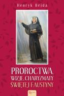 Okładka książki Proroctwa, Wizje, Charyzmaty świętej Faustyny
