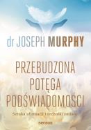 Okładka książki Przebudzona potęga podświadomości. Sztuka afirmacji i techniki zmiany