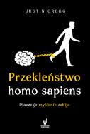 Okładka książki Przekleństwo homo sapiens. Dlaczego myślenie zabija - uszkodzone