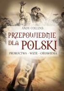 Okładka książki Przepowiednie dla Polski. Proroctwa - wizje - objawienia wyd. 3