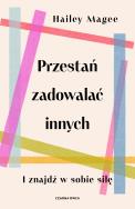 Okładka książki Przestań zadowalać innych