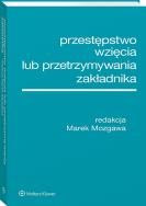 Okładka książki Przestępstwo wzięcia lub przetrzymywania zakładnika