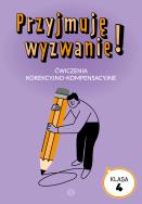 Przyjmuję wyzwanie! Klasa 4. Autor: Opracowanie zbiorowe. ZdrowePodejscie.pl Okładka książki Przyjmuję wyzwanie! Klasa 4