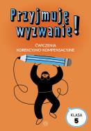 Przyjmuję wyzwanie! Klasa 5. Autor: Opracowanie zbiorowe. ZdrowePodejscie.pl Okładka książki Przyjmuję wyzwanie! Klasa 5