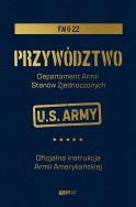 Okładka książki Przywództwo. Oficjalna instrukcja Armii Amerykańskiej