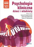 Psychologia kliniczna dzieci i młodzieży. Wydanie nowe. Autor: Grzegorzewska Iwona, Cierpiałkowska Lidia, Borkowska Aneta R.. ZdrowePodejscie.pl Okładka książki Psychologia kliniczna dzieci i młodzieży. Wydanie nowe
