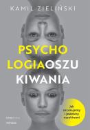 Psychologia oszukiwania. Jak oszukujemy i jesteśmy oszukiwani. Autor: Kamil Zieliński. ZdrowePodejscie.pl Okładka książki Psychologia oszukiwania. Jak oszukujemy i jesteśmy oszukiwani