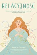 Okładka książki Relacyjność. Jak sprawić, by więzi z tym, co w nas i wokół nas, wspierały szczęśliwe życie