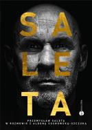 Saleta. Przemysław Saleta w rozmowie z Aldoną Sosnowską-Szczuką. Autor: Przemysław Saleta, Aldona Sosnowska-Szczuka. ZdrowePodejscie.pl Okładka książki Saleta. Przemysław Saleta w rozmowie z Aldoną Sosnowską-Szczuką