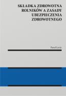 Okładka książki Składka zdrowotna rolników a zasady ubezpieczenia zdrowotnego [PRZEDSPRZEDAZ]