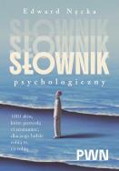 Okładka książki Słownik psychologiczny. 1001 słów, które pomogą ci zrozumieć, dlaczego ludzie robią to, co robią