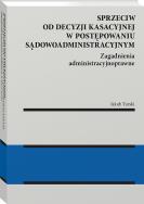 Okładka książki Sprzeciw od decyzji kasacyjnej w postępowaniu sądowoadministracyjnym