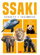 Ssaki. Sekrety i tajemnice. Autor: Opracowanie zbiorowe. ZdrowePodejscie.pl Okładka książki Ssaki. Sekrety i tajemnice