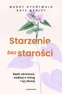 Okładka książki Starzenie bez starości