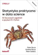 Statystyka praktyczna w data science. Autor: Bruce Peter, Andrew Bruce, Peter Gedeck. ZdrowePodejscie.pl Okładka książki Statystyka praktyczna w data science