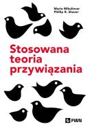 Stosowana teoria przywiązania. Autor: Mikulincer Mario, Shaver Phillip R.. ZdrowePodejscie.pl Okładka książki Stosowana teoria przywiązania