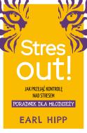 Stres out!. Jak przejąć kontrolę nad stresem. Autor: Earl Hipp. ZdrowePodejscie.pl Okładka książki Stres out!. Jak przejąć kontrolę nad stresem