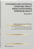 Okładka książki Stwierdzanie istnienia stosunku pracy przez Państwową Inspekcję Pracy. Komentarz
