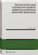 Okładka książki Świadczenie jako centralny element zobowiązaniowego stosunku prawnego