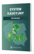 System kaucyjny w Polsce. Autor:   Praca zbiorowa. ZdrowePodejscie.pl Okładka książki System kaucyjny w Polsce
