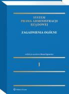 Okładka książki System Prawa Administracji Rządowej. Tom 1. Zagadnienia ogólne