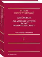 Okładka książki System prawa wykroczeń, tom 1. Część ogólna – zagadnienia wstępne i zasady odpowiedzialności