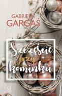 Szczęście przy kominku - uszkodzone. Autor: Gabriela Gargaś. ZdrowePodejscie.pl Okładka książki Szczęście przy kominku - uszkodzone