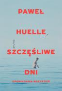 Okładka książki Szczęśliwe dni. Opowiadania wszystkie